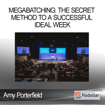 Amy Porterfield - MegaBatching: The Secret Method to a Successful Ideal Week