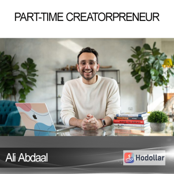 Ali Abdaal - Part-Time Creatorpreneur