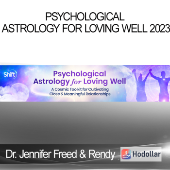 Dr. Jennifer Freed & Rendy Freedman LMFT - Psychological Astrology for Loving Well 2023