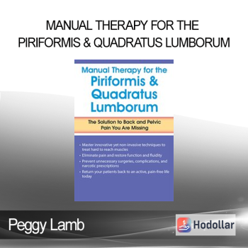 Peggy Lamb - Manual Therapy for the Piriformis & Quadratus Lumborum: The Solution to Back & Pelvic Pain You Are Missing