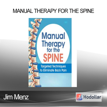 Jim Menz - Manual Therapy for the Spine: Targeted Techniques to Eliminate Back Pain