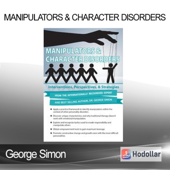 George Simon - Manipulators & Character Disorders: Interventions Perspectives & Strategies