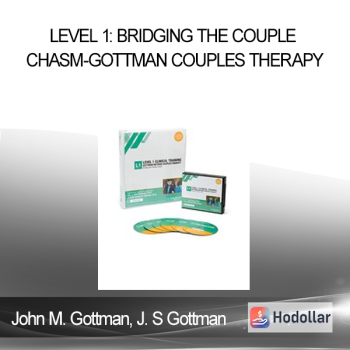 John M. Gottman Julie Schwartz Gottman - Level 1: Bridging the Couple Chasm-Gottman Couples Therapy: A New Research-Based Approach