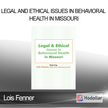 Lois Fenner - Legal and Ethical Issues in Behavioral Health in Missouri