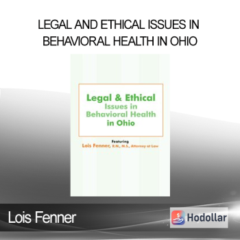 Lois Fenner - Legal and Ethical Issues in Behavioral Health in Ohio