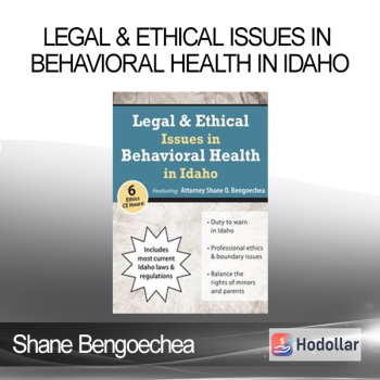 Shane Bengoechea - Legal & Ethical Issues in Behavioral Health in Idaho