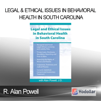 R. Alan Powell - Legal & Ethical Issues in Behavioral Health in South Carolina