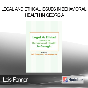 Lois Fenner - Legal and Ethical Issues in Behavioral Health in Georgia