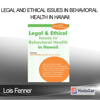 Lois Fenner - Legal and Ethical Issues in Behavioral Health in Hawaii