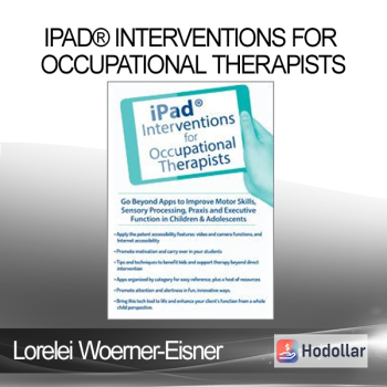 Lorelei Woerner-Eisner - iPad® Interventions for Occupational Therapists