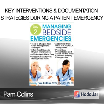 Pam Collins - Key Interventions & Documentation Strategies During a Patient Emergency