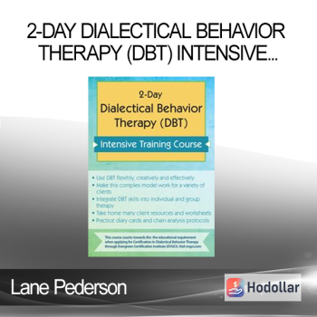 Lane Pederson - 2-Day Dialectical Behavior Therapy (DBT) Intensive Training Course