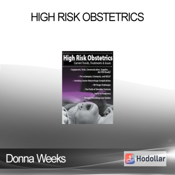 Donna Weeks - High Risk Obstetrics: Current Trends Treatments & Issues