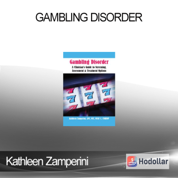 Kathleen Zamperini - Gambling Disorder: A Clinician's Guide to Screening Assessment & Treatment Options