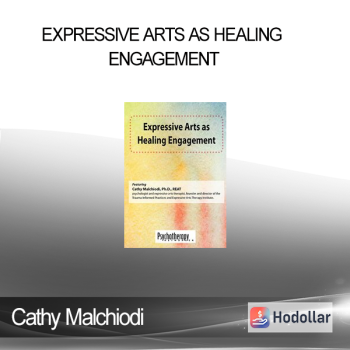 Cathy Malchiodi - Expressive Arts as Healing Engagement