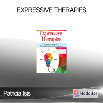 Patricia Isis - Expressive Therapies: Creative Interventions for Emotional Regulation and Self-Awareness