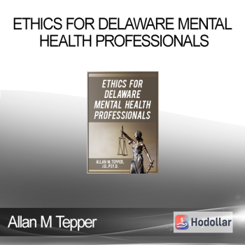 Allan M Tepper - Ethics for Delaware Mental Health Professionals