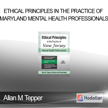 Allan M Tepper - Ethical Principles in the Practice of Maryland Mental Health Professionals