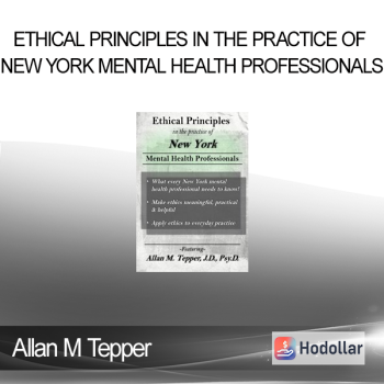 Allan M Tepper - Ethical Principles in the Practice of New York Mental Health Professionals