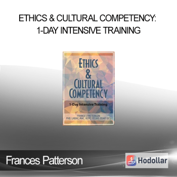 Frances Patterson - Ethics & Cultural Competency: 1-Day Intensive Training