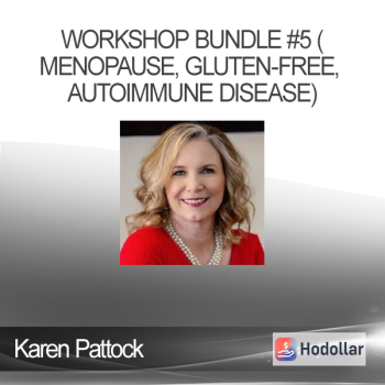 Karen Pattock - Workshop Bundle #5 (Menopause Gluten-Free Autoimmune Disease)