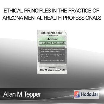 Allan M Tepper - Ethical Principles in the Practice of Arizona Mental Health Professionals