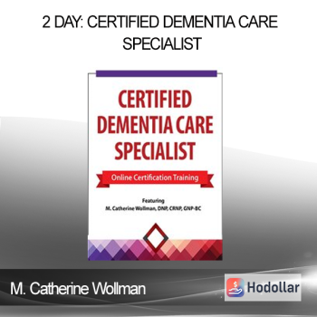 M. Catherine Wollman - 2 Day: Certified Dementia Care Specialist