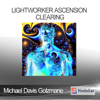 Michael Davis Golzmane - Lightworker Ascension Clearing