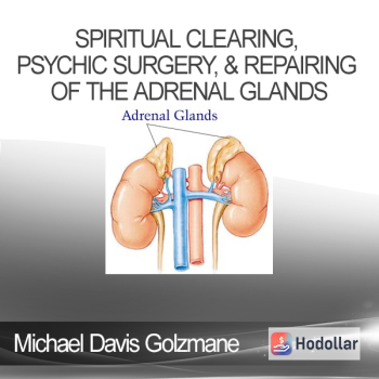 Michael Davis Golzmane - Spiritual Clearing Psychic Surgery & Repairing of the Adrenal Glands