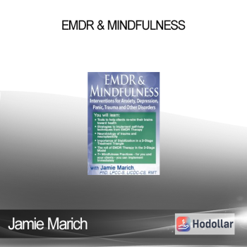 Jamie Marich - EMDR & Mindfulness: Interventions for Anxiety Depression Panic Trauma and Other Disorders