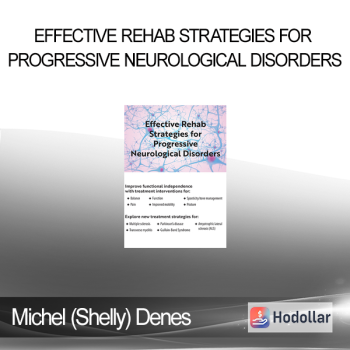 Michel (Shelly) Denes - Effective Rehab Strategies for Progressive Neurological Disorders