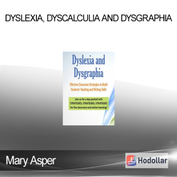 Mary Asper - Dyslexia Dyscalculia and Dysgraphia