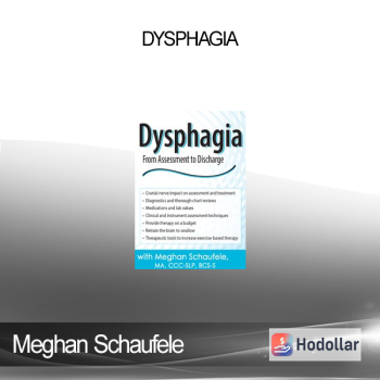 Meghan Schaufele - Dysphagia: From Assessment to Discharge