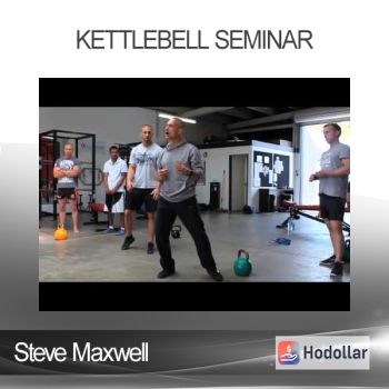 Steve Maxwell - Kettlebell Seminar