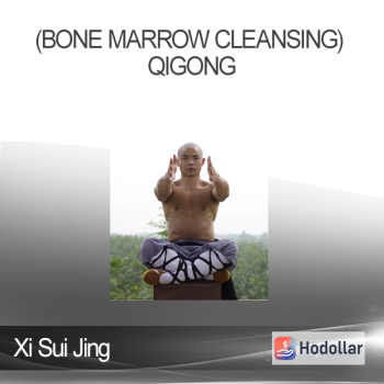 Xi Sui Jing (Bone Marrow Cleansing) Qigong