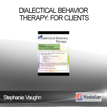 Stephanie Vaughn - Dialectical Behavior Therapy: For Clients