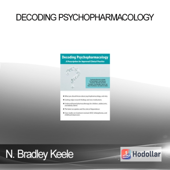 N. Bradley Keele - Decoding Psychopharmacology: A Prescription for Improved Clinical Practice