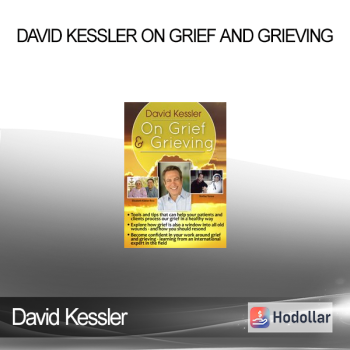 David Kessler - David Kessler On Grief and Grieving