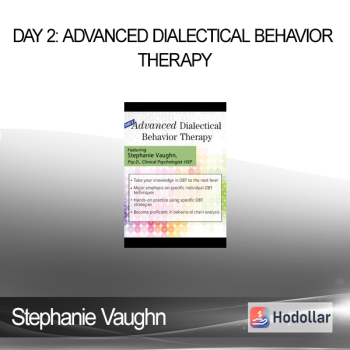 Stephanie Vaughn - Day 2: Advanced Dialectical Behavior Therapy