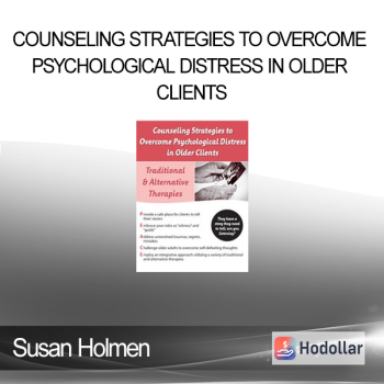 Susan Holmen - Counseling Strategies to Overcome Psychological Distress in Older Clients