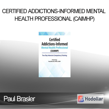 Paul Brasler - Certified Addictions-Informed Mental Health Professional (CAIMHP): Two-Day Intensive Competency Training