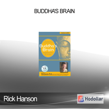 Rick Hanson - Buddha's Brain: The Practical Neuroscience of Happiness Love and Wisdom