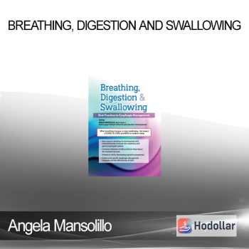 Angela Mansolillo - Breathing Digestion and Swallowing: Best Practices in Dysphagia Management