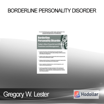 Gregory W. Lester - Borderline Personality Disorder: Treatment and Management that Works