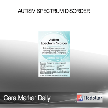 Cara Marker Daily - Autism Spectrum Disorder: Evidence-Based Interventions for Improving Challenging Behaviors in Children Adolescents & Young Adults