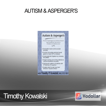 Timothy Kowalski - Autism & Asperger's: Proven Techniques to Achieve Social and Academic Success in Children & Adolescents