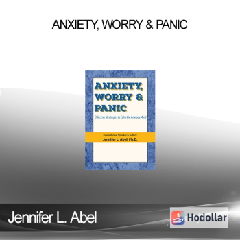 Jennifer L. Abel - Anxiety Worry & Panic: Effective Strategies to Calm the Anxious Mind