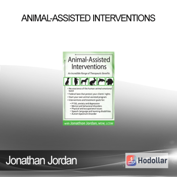 Jonathan Jordan - Animal-Assisted Interventions: An Incredible Range of Therapeutic Benefits