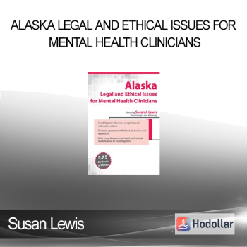 Susan Lewis - Alaska Legal and Ethical Issues for Mental Health Clinicians