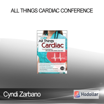 Cyndi Zarbano - All Things Cardiac Conference: Day One: Cardiac Nursing Essentials